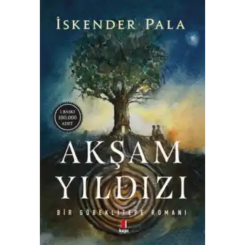 Akşam Yıldızı - Bir Göbeklitepe Romanı