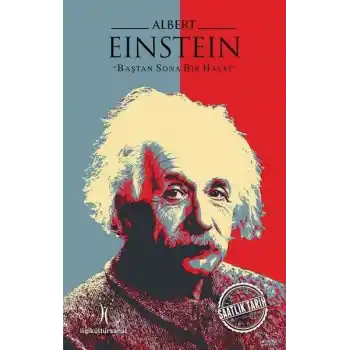 Albert Einstein - Baştan Sona Bir Hayat