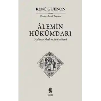 Alemin Hükümdarı  Dinlerde Merkez Sembolizmi