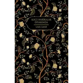 Alice Harikalar Diyarında (Altın Yaldızlı - Ciltli)