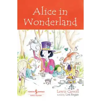 Alıce In Wonderland - Chıldren’S Classıc (İngilizce Kitap)