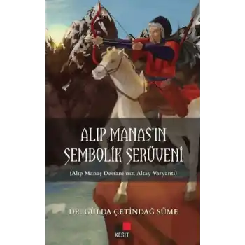 Alıp Manaşın Sembolik Serüveni