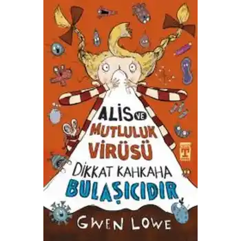 Alis ve Mutluluk Virüsü - Dikkat Kahkaha Bulaşıcıdır