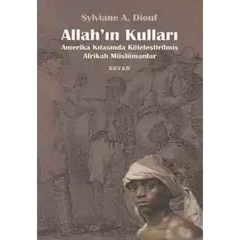 Allahın Kulları  Amerika Kıtasında Köleleştirilmiş Afrikalı Müslümanlar