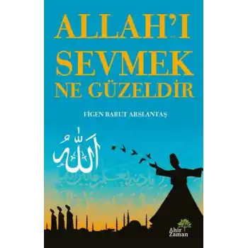 Allah’ı Sevmek Ne Güzeldir