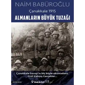 Almanların Büyük Tuzağı - Çanakkale 1915