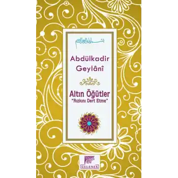 Altın Öğütler Rızkını Dert Etme