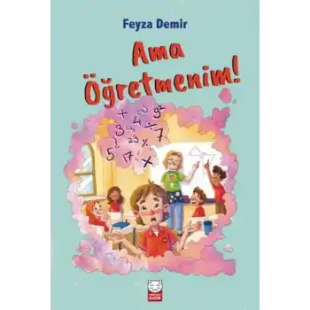 Ama Öğretmenim!