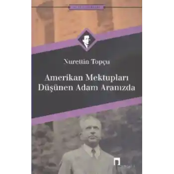 Amerikan Mektupları / Düşünen Adam Aranızda