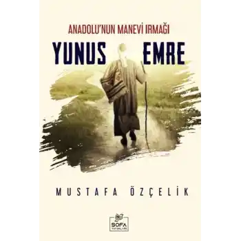 Anadolunun Manevi Irmağı Yunus Emre
