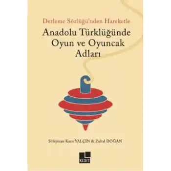 Anadolu Türklüğünde Oyun ve Oyuncak Adları