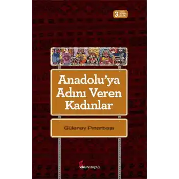 Anadoluya Adını Veren Kadınlar