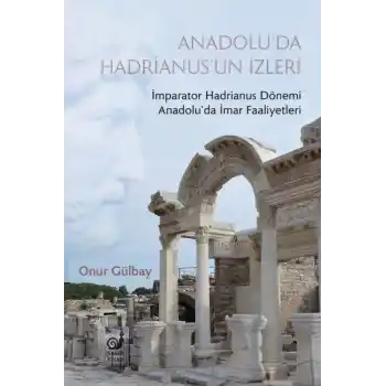 Anadolu’da Hadrianus’un İzleri