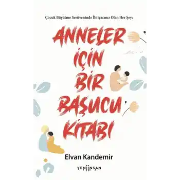 Anneler İçin Bir Başucu Kitabı