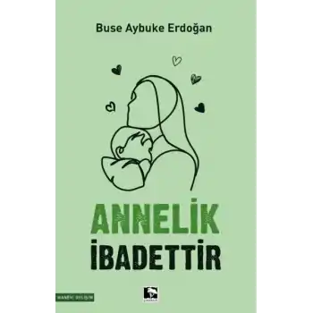 Annelik İbadettir