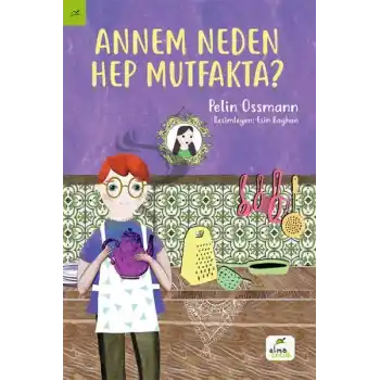 Annem Neden Hep Mutfakta?