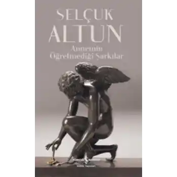 Annemin Öğretmediği Şarkılar