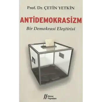 Antidemokrasizm  Bir Demokrasi Eleştirisi