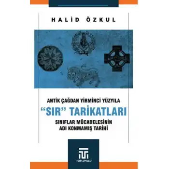 Antik Çağdan Yirminci Yüzyıla Sır Tarikatları