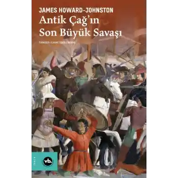 Antik Çağ’ın Son Büyük Savaşı