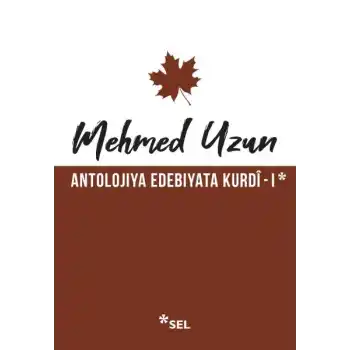 Antolojiya Edebiyata Kurdî - I