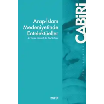 Arap-İslam Medeniyetinde Entelektüeller - İbn Hanbel Mihnesi & İbn Rüşd`ün Çilesi