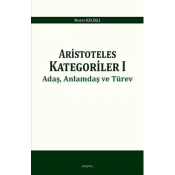 Aristoteles Kategoriler 1 - Adaş, Anlamdaş ve Türev