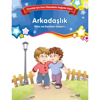 Arkadaşlık - Bilinç ve Karakter Gelişimi