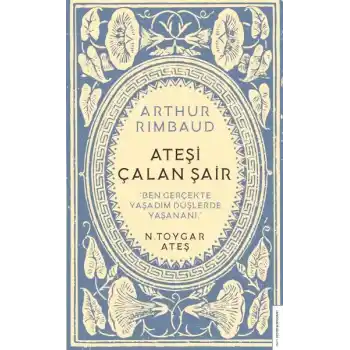 Arthur Rimbaud Ateşi Çalan Şair