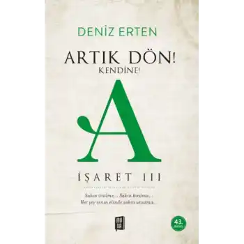 Artık Dön! Kendine A İşareti III