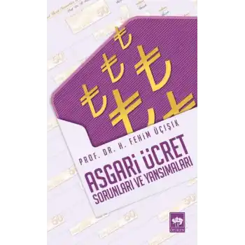 Asgari Ücret Sorunları ve Yansımaları