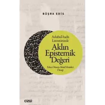 Ashabul-hadis Literatüründe Aklın Epistemik Değeri