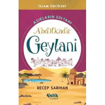 Aşıkların Sultanı Abdülkadir Geylani