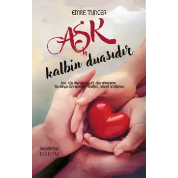 Aşk Kalbin Duasıdır