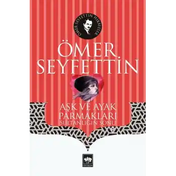 Aşk ve Ayak Parmakları - Sultanlığın Sonu