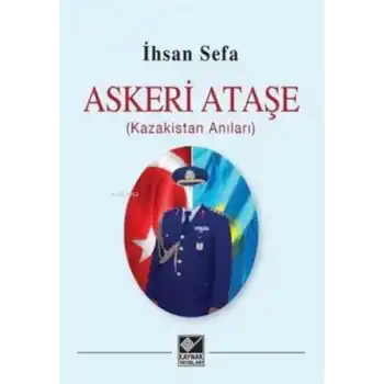 Askeri Ataşe (Kazakistan Anıları)