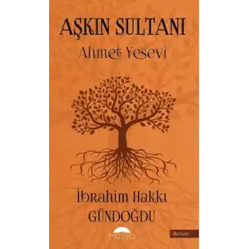 Aşkın Sultanı Ahmet Yesevi