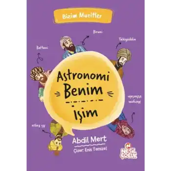 Astronomi Benim İşim - Bizim Mucitler