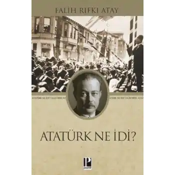 Atatürk Ne İdi?