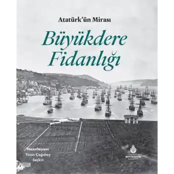 AtatürkÜn Mirası Büyükdere Fidanlığı