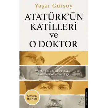 Atatürk’ün Katilleri ve O Doktor