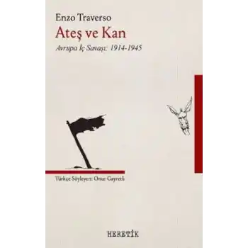 Ateş ve Kan - Avrupa İç Savaşı 1914-1945
