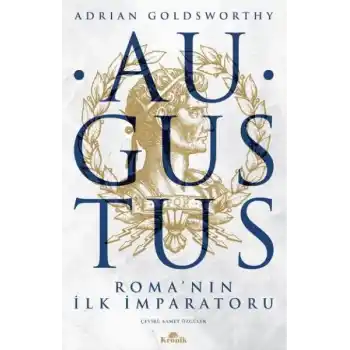 Augustus - Romanın İlk İmparatoru