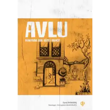 Avlu Dünyada Bir Gizli Bahçe