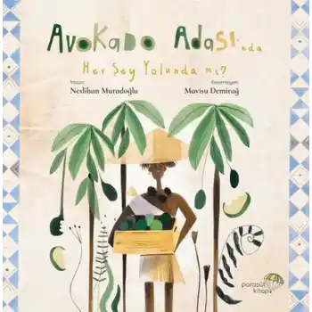 Avokado Adası’nda Her Şey Yolunda mı?