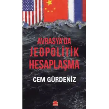 Avrasya’da Jeopolitik Hesaplaşma