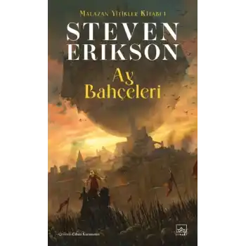 Ay Bahçeleri - Malazan Yitikler Kitabı 1