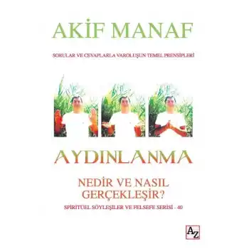 Aydınlanma - Nedir ve Nasıl Gerçekleşir? - Spritüel Söyleşiler ve Felsefe Serisi 40