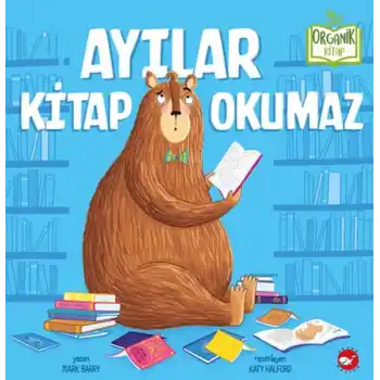 Ayılar Kitap Okumaz - Organik Kitaplar