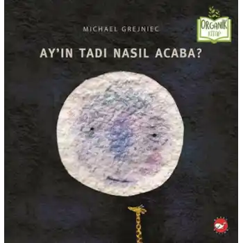 Ay’ın Tadı Nasıl Acaba?